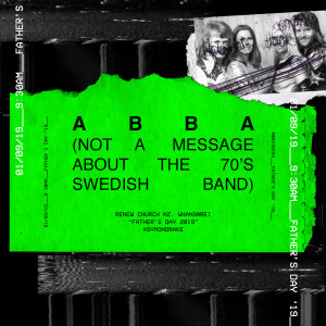 Abba (Not A Message About the 70s Swedish Band)