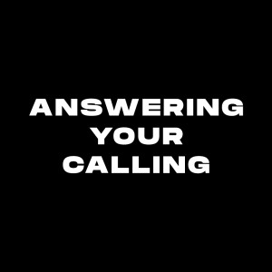Answering Your Calling