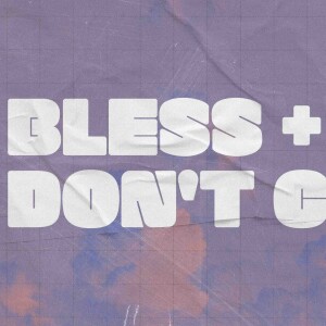 Bless and Don't Curse | Julian Squires