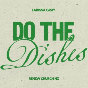 Do The Dishes | Larissa Gray