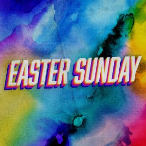 Easter Sunday - Paid in Full