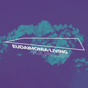 Eudaimonia-Living - Part 2