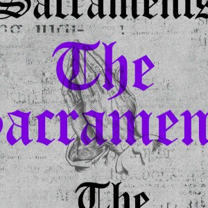 The Sacraments (Baptism) | Mitch Gray