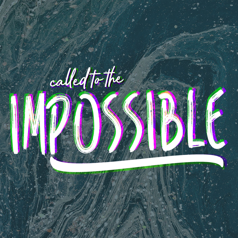 Called to the Impossible