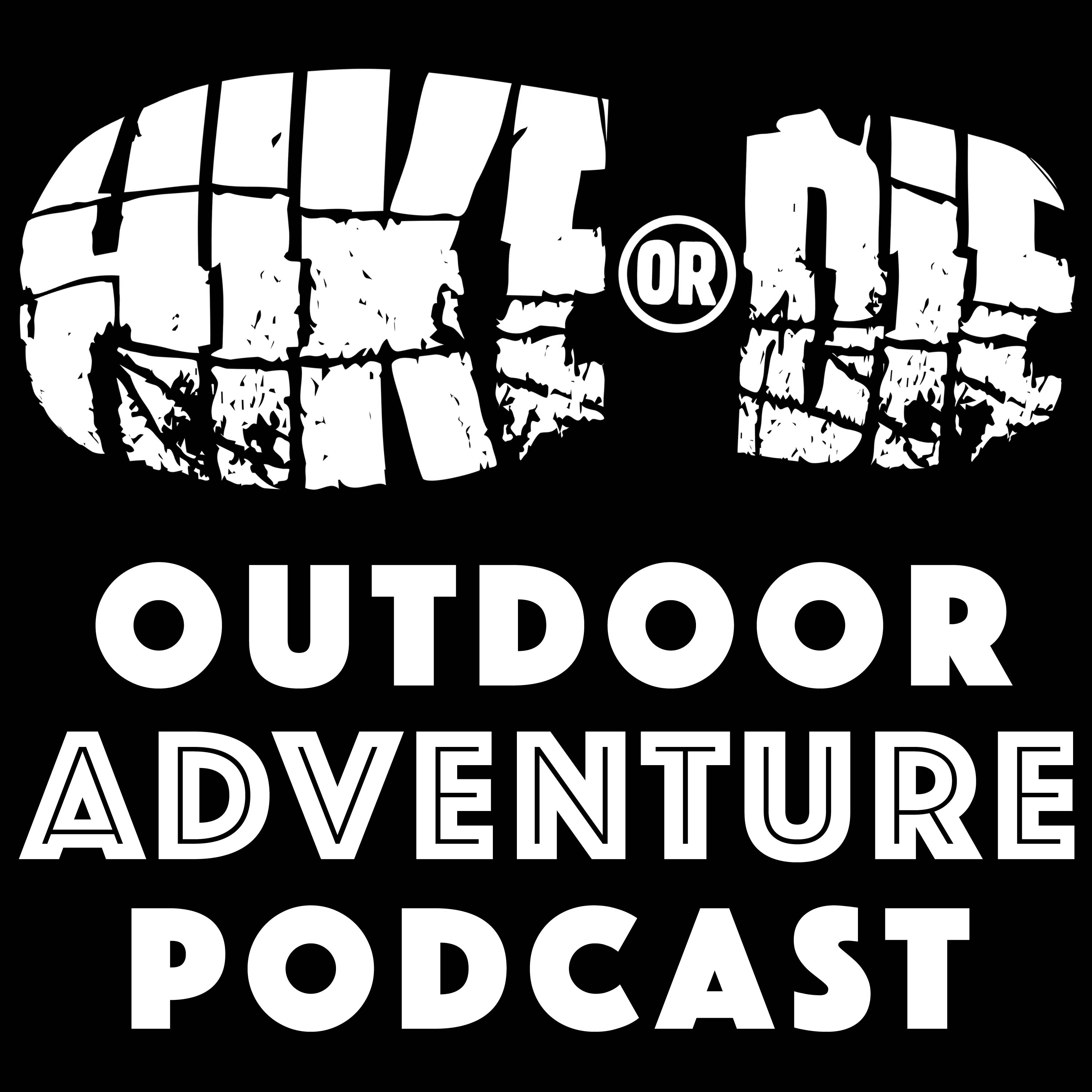 Episode 001: How it all began | HIKE OR DIE Outdoor Adventure Podcast