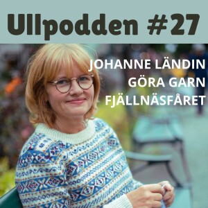 #27/2023 Johanne Ländin om att göra eget garn och Fjällnäsfåret