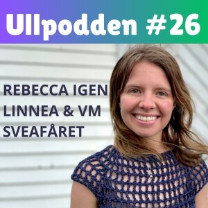 #26/2023 Rebecca igen, Linda och VM i ullhantering och Sveafåret