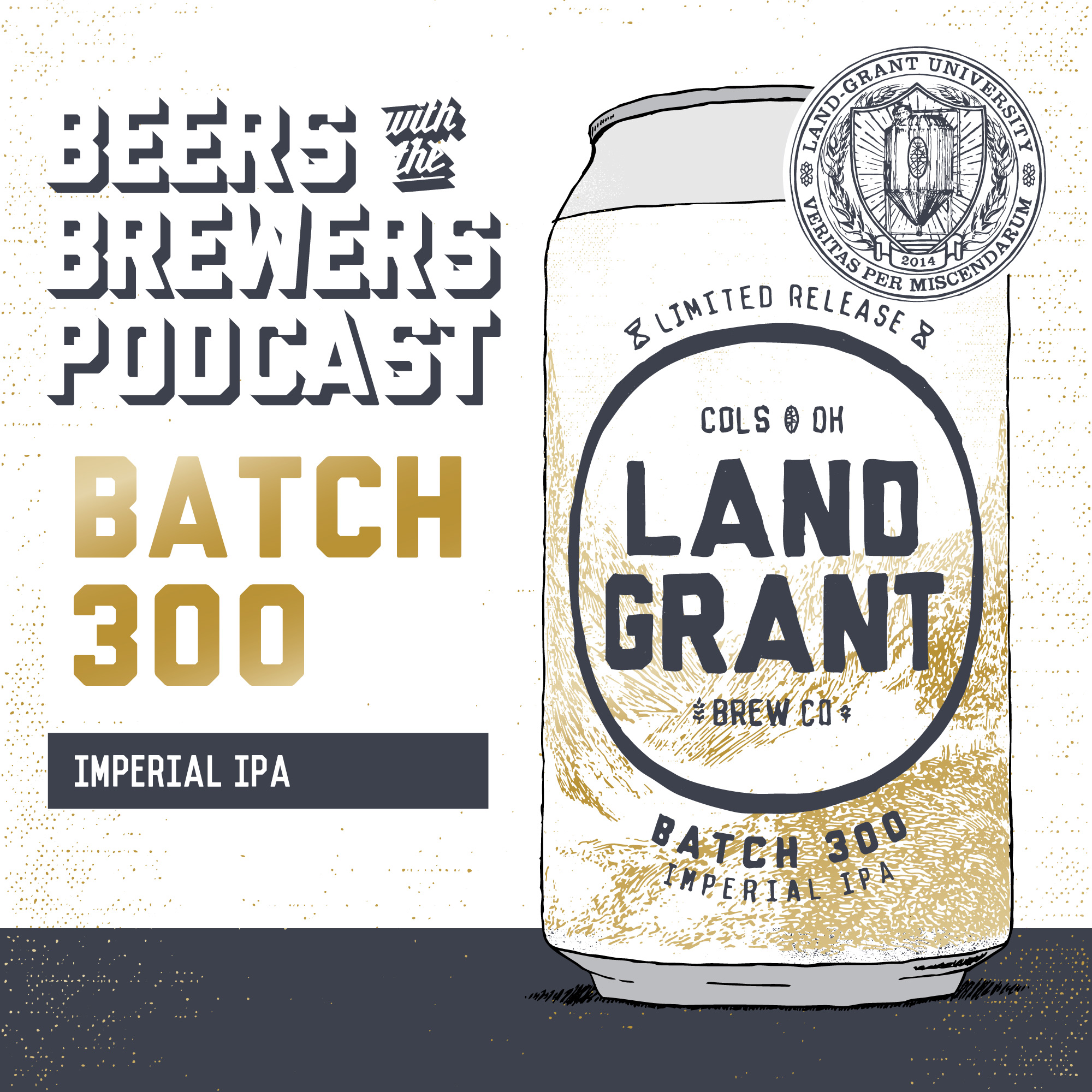 Batch 300 - Imperial IPA - Beers with the Brewers