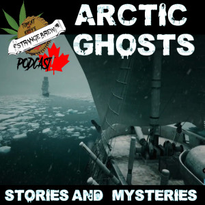 Arctic Ghosts Stories and Mysteries!