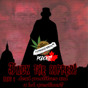 Jack the Ripper! Part 1 Dead Prostitutes and A lot of Questions?