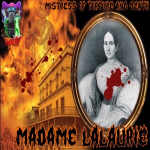 The Dark History of the LaLaurie Manison | A Mistress of Torture and Death!