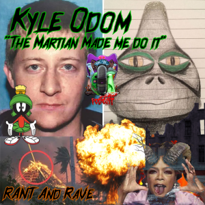 Kyle Odom | The Martians Made Me Do It | D.E.W And The Wicked Woman Oprah!