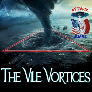 Strange Juans: The Vile Vortices!