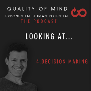 Looking at….4. DECISION MAKING: How does Quality of Mind see decision making?