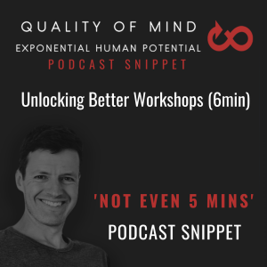 A 6min Snippet: ’Unlocking Better Workshops’