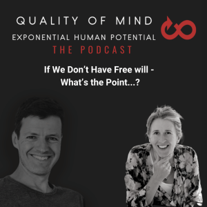 If We Don’t Have Free will - What is the Point? A conversation with Clare Dimond