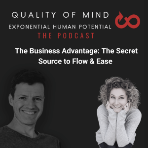 The Business Advantage: The Secret Source to Flow & Ease