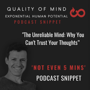 Snippet: The Unreliable Mind: Why You Can't Trust Your Thoughts