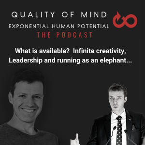 What is available?  Infinite creativity, leadership and running as an elephant