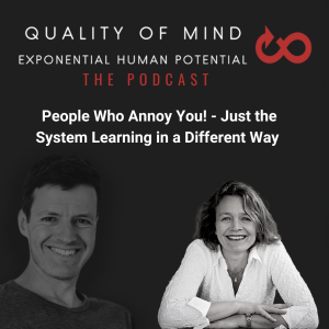 People Who Annoy You! - Just the System Learning in a Different Way