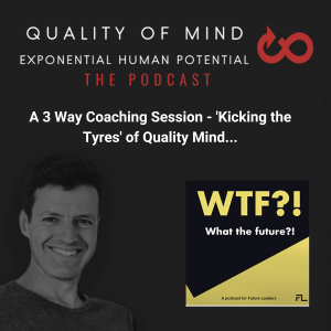 A Real Time Quality of Mind Coaching Conversation with 3 Business Leaders