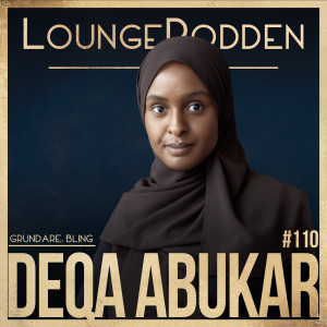 #110 - Deqa Abukar, Grundare BLING: Entreprenörskap är mindset