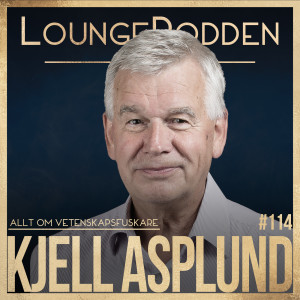 #114 - Kjell Asplund - Allt om VETENSKAPSFUSKARE:  Macchiarini, Elizabeth Holmes och fler