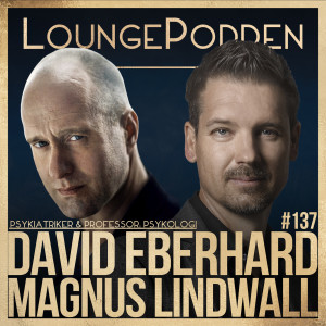 #137 - David Eberhard & Magnus Lindwall: Sverige är mästare i mjuk manipulation