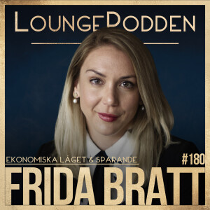 #180 - Frida Bratt: Ekonomiska läget & Ekonomisk frihet! - sparpodden