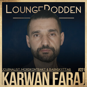#221 - Karwan Faraj, Journalist: Skyttarna och mordkontrakten i gängvåldet