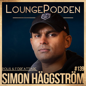 #139 - Simon Häggström, Polis & Författare: Jag skulle aldrig byta ut min pistol mot en penna