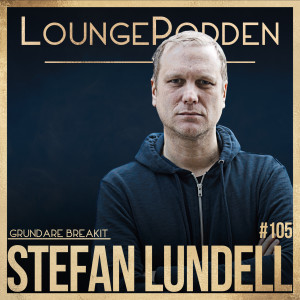 #105 - Stefan Lundell, Grundare Breakit: Från 0 till 100 MSEK