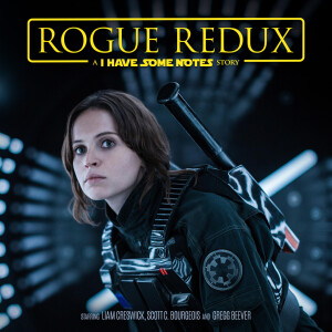Rogue Redux: Revisiting Rogue One: A Star Wars Story
