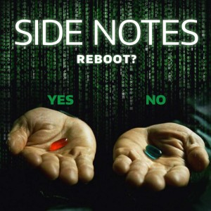 Side Notes - Reboot?