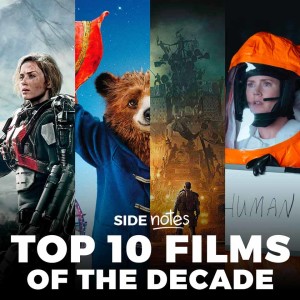 Side Notes: Top 10 Films of the Decade