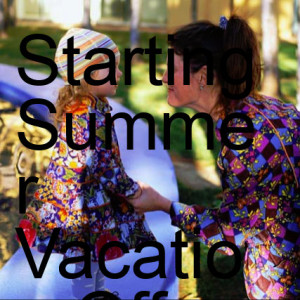 Starting Summer Vacation Off Right