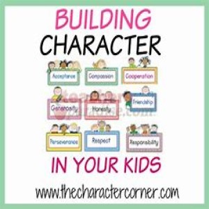 Building Character--Who Will Your Child Become