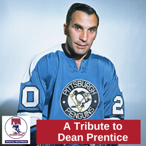 #56 A Tribute to Dean Prentice and A Review of the Rangers-Bruins Alumni Weekend.