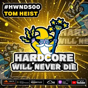 500 Hardcore Will Never Die TOM HEIST