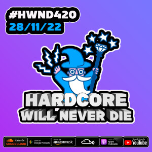 420 Hardcore Will Never Die