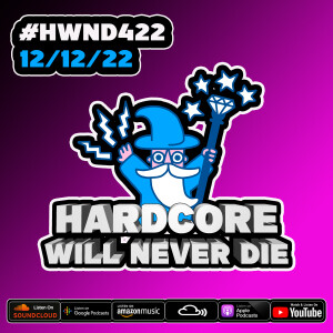 422 Hardcore Will Never Die