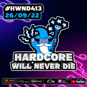 413 Hardcore Will Never Die