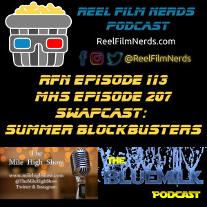 Episode #113: Summer Blockbusters w/ The Mile High Show & The Bluemilk Podcast