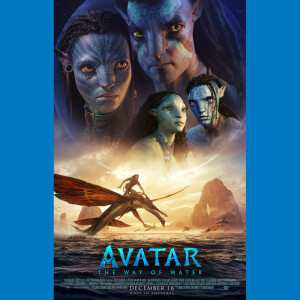 Episode #303: Avatar: The Way of Water