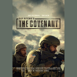 Episode #320: Guy Ritchie’s the Covenant