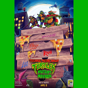Episode #335: Teenage Mutant Ninja Turtles: Mutant Mayhem