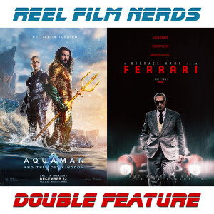 Episode #354: Double Feature - Aquaman and the Lost Kingdom and Ferrari
