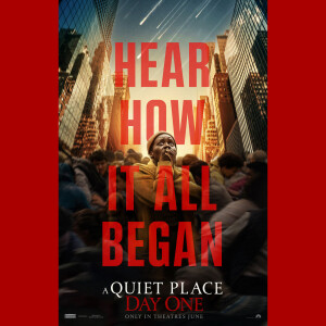 Episode #381: A Quiet Place: Day One