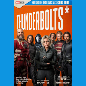 Episode #422: Thunderbolts*