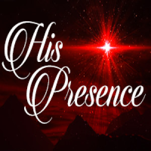 HIS PRESENCE – The son of Man